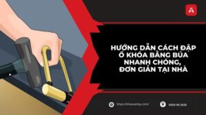 cách đập ổ khóa bằng búa