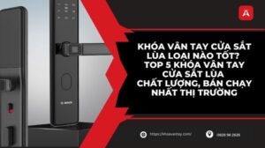khóa vân tay Bosch loại nào tốt