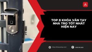 khoá vân tay nhà trọ loại nào tốt