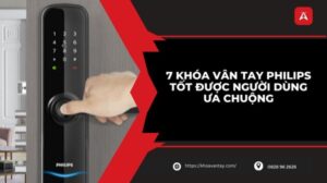 khóa vân tay philips loại nào tốt