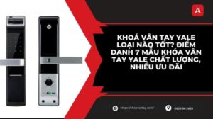 khóa Yale loại nào tốt
