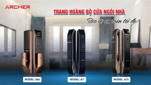 Archer là đơn vị lắp đặt khóa cửa vân tay uy tín tại Long Biên